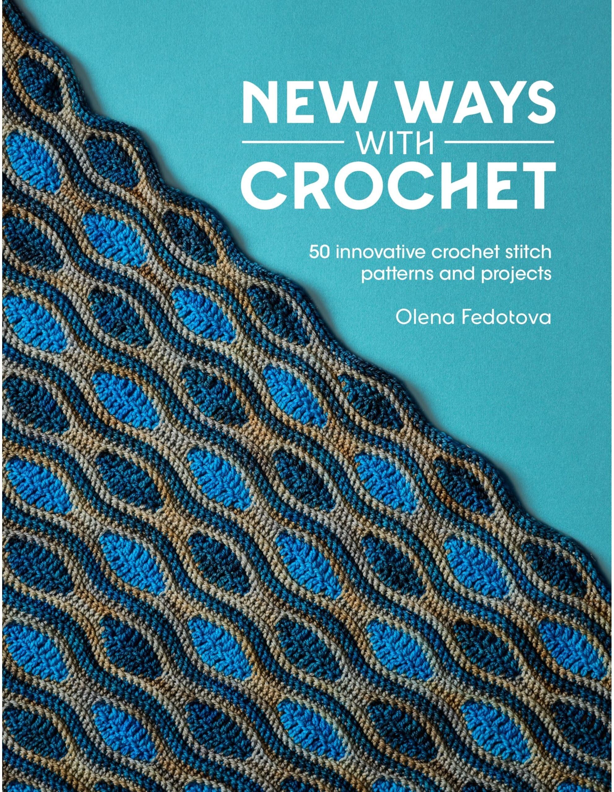 David and Charles New Ways With Crochet: 50 innovative crochet stitch patterns and projects