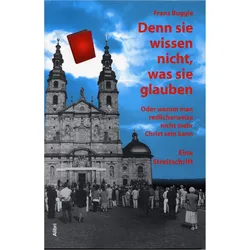 Denn sie wissen nicht, was sie glauben, Fachbücher von Franz Buggle