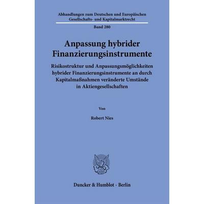 Anpassung hybrider Finanzierungsinstrumente, Taschenbuch von Robert Nies, Duncker & Humblot, 978-3-428-19347-9