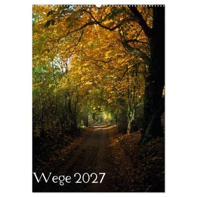 Wege 2027 (Wandkalender 2027 DIN A2 hoch), CALVENDO Monatskalender