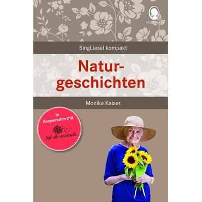 Demenz Beschäftigung - Naturgeschichten für Senioren, Taschenbuch von Monika Kaiser, Singliesel, 978-3-948106-20-1