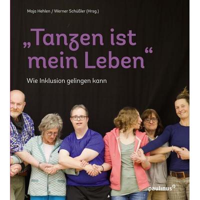 Tanzen ist mein Leben, Taschenbuch von , Paulinus, 978-3-7902-1782-7