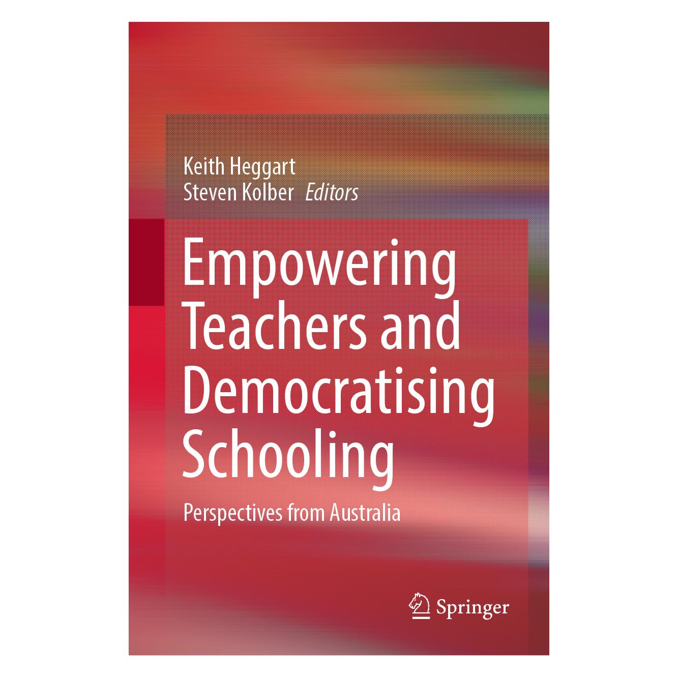 Springer Empowering Teachers and Democratising Schooling (Englisch, Hardcover, Keith Heggart, Steven Kolber) (63719680)