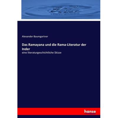 Das Ramayana und die Rama-Literatur der Inder, Taschenbuch von Alexander Baumgartner, Hansebooks, 978-3-7436-6288-9