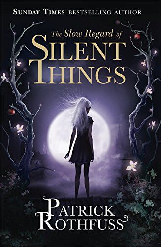Patrick Rothfuss - The Slow Regard of Silent Things: A Kingkiller Chronicle Novella (The Kingkiller Chronicle) - Preis vom 19.10.2026 19:33:35 h
