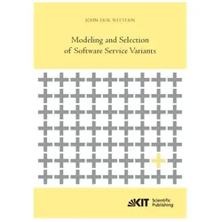 Modeling and Selection of Software Service Variants, Fachbücher von John Erik Wittern