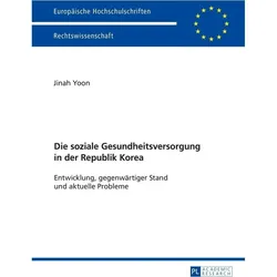 Die soziale Gesundheitsversorgung in der Republik Korea, Fachbücher von Jinah Yoon