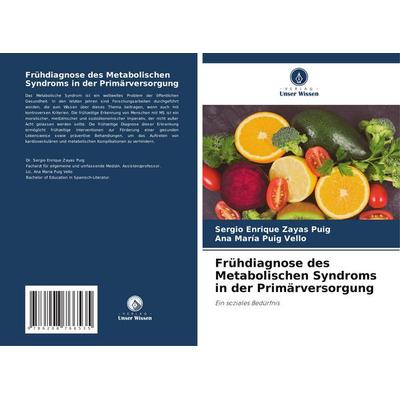 Frühdiagnose des Metabolischen Syndroms in der Primärversorgung, Taschenbuch von Sergio Enrique Zayas Puig,Ana María Puig Vello, Verlag Unser Wissen,