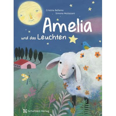 Amelia und das Leuchten, Gebundene Ausgabe von Simona Mulazzani,Cristina Bellemo, Schaltzeit, 978-3-946972-69-3