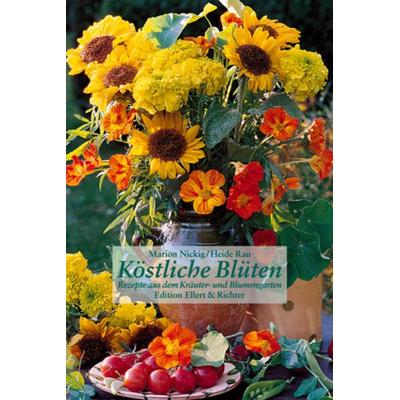 Köstliche Blüten, Gebundene Ausgabe von Heide Rau, Ellert & Richter Verlag, 978-3-89234-527-5