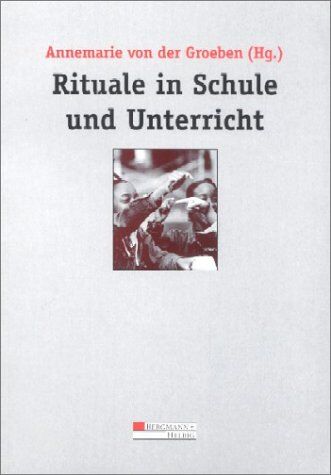 Groeben, Annemarie von der - Rituale in Schule und Unterricht - Preis vom 09.10.2026 07:28:09 h
