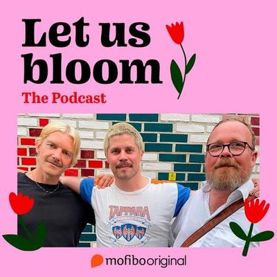Let Us Bloom - The Podcast - Marrku Haussila, Audio, 9789180673518