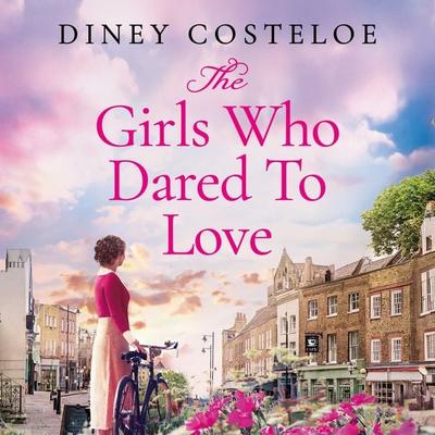 The Girls Who Dared to Love - Diney Costeloe, Audio, 9781035907663