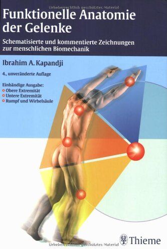 Kapandji, Ibrahim A. - Funktionelle Anatomie der Gelenke. Schematisierte und kommentierte Zeichnungen zur menschlichen Biomechanik: Schematisierte und kommentierte ... - Untere Extremität - Rumpf und Wirbelsäule - Preis vom 15.10.2026 23:06:25 h