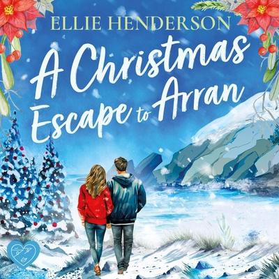 A Christmas Escape to Arran - Ellie Henderson, Audio, 9781399166744