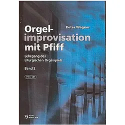 Orgelimprovisation mit Pfiff Band 2, Fachbücher von Peter Wagner