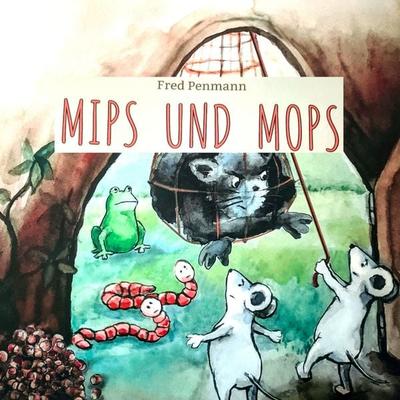 Mips und Mops - Fred Penmann, Audio, 9783969312018