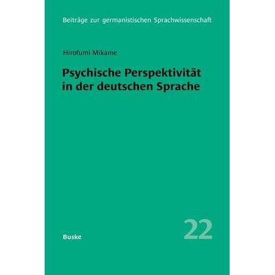 Psychische Perspektivität in der deutschen Sprache, Taschenbuch von Hirofumi Mikame, Buske, H, 978-3-96769-497-0