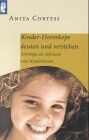 Anita Cortesi - Kinder-Horoskope deuten und verstehen: Astrologie als Schlüssel zum Kinderherzen. - Preis vom 09.10.2026 07:28:09 h