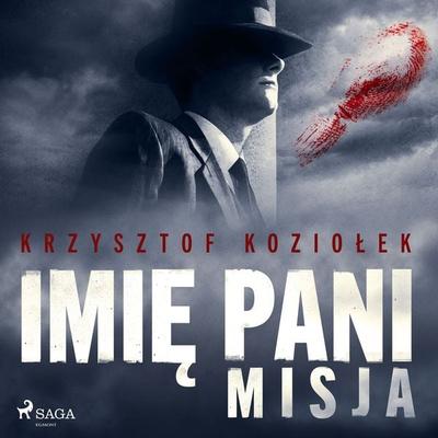 Imię Pani 2. Misja - Krzysztof Koziołek, Audio, 9788728010075
