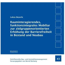 Rauminteragierendes, funktionsintegrales Mobiliar zur zielgruppenorientierten Erhöhung der Barr, Fachbücher von Lukas Beyerle