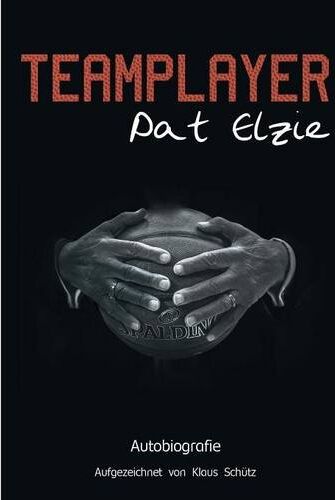 Pat Elzie - Teamplayer: Autobiografie - Preis vom 16.10.2026 11:41:07 h