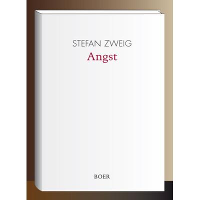 Angst, Gebundene Ausgabe von Stefan Zweig, Boer Verlag, 978-3-946619-99-4