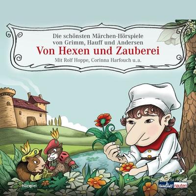 Von Hexen und Zauberei - Hans Christian Andersen,Wilhelm Hauff,Brüder Grimm, Audio, 9783837179842