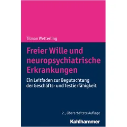 Freier Wille und neuropsychiatrische Erkrankungen, Fachbücher von Tilman Wetterling