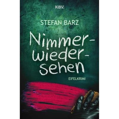 Nimmerwiedersehen, Taschenbuch von Stefan Barz, KBV, 978-3-95441-364-5