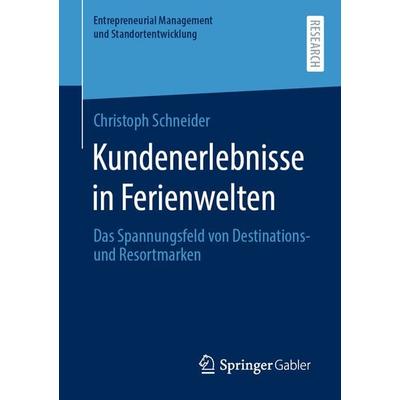 Kundenerlebnisse in Ferienwelten, Taschenbuch von Christoph Schneider, Springer Fachmedien Wiesbaden GmbH, 978-3-658-31542-9