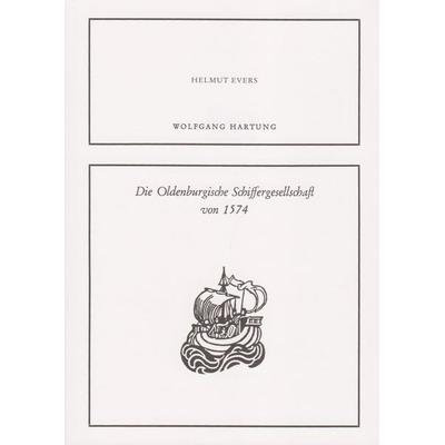 Die Oldenburgische Schiffergesellschaft von 1574, Paperback von Helmut Evers, Isensee, Florian, GmbH, 978-3-7308-2090-2