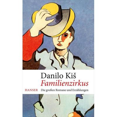Familienzirkus, Gebundene Ausgabe von Danilo Kis, Carl Hanser, 978-3-446-24679-9