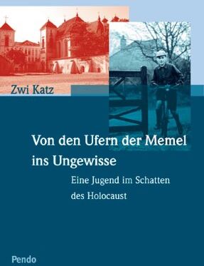 Zwi Katz - Von den Ufern der Memel ins Ungewisse. Eine Jugend im Schatten des Holocaust - Preis vom 09.10.2026 07:28:09 h
