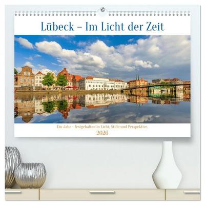 Lübeck – Im Licht der Zeit (hochwertiger Premium Wandkalender 2026 DIN A2 quer), Kunstdruck in Hochglanz