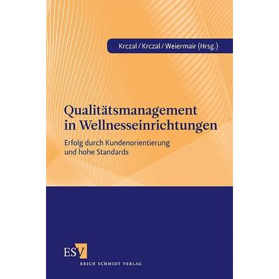 Qualitätsmanagement in Wellnesseinrichtungen, Taschenbuch von , Erich Schmidt Verlag, 978-3-503-12932-4