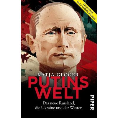 Putins Welt, Taschenbuch von Katja Gloger, Piper Taschenbuch, 978-3-492-31040-6
