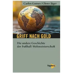 Griff nach Gold, Sachbücher von Carlos Gomes, Glenn Jäger