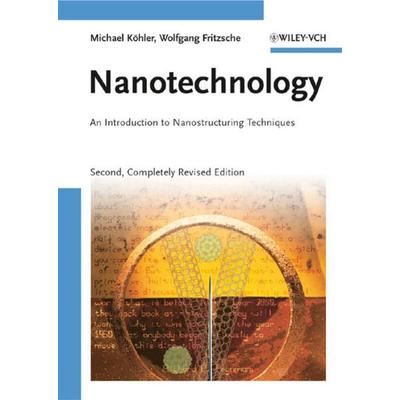 Nanotechnology, Gebundene Ausgabe von Michael Köhler,Wolfgang Fritzsche, Wiley-VCH, 978-3-527-31871-1