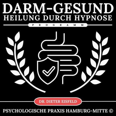 Darm-Gesund-Programm - Heilung durch Hypnose - Dieter Eisfeld, Audio, 9783989112827