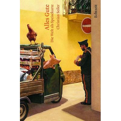 Alles Gute, Gebundene Ausgabe von Christian Seiler, Echtzeit Verlag, 978-3-906807-11-9