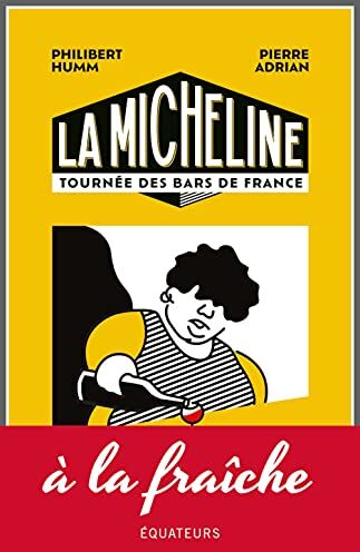 Pierre Adrian - La Micheline : tournée des bars de France - Preis vom 09.10.2026 07:28:09 h