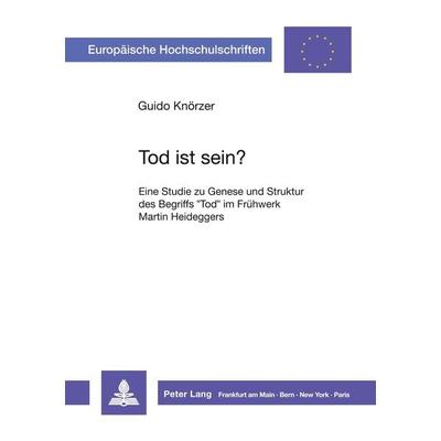 Tod ist Sein?, Taschenbuch von Guido Knörzer, Peter Lang GmbH, Internationaler Verlag der Wissenschaften, 978-3-631-42618-0