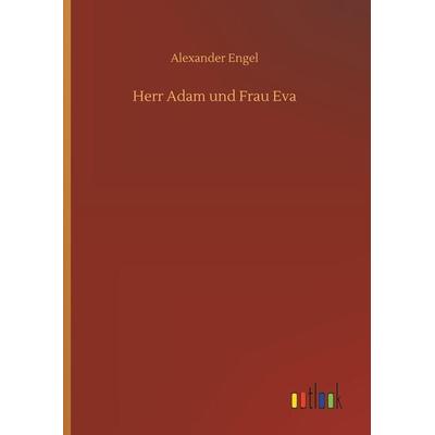 Herr Adam und Frau Eva, Gebundene Ausgabe von Alexander Engel, Outlook, 978-3-7340-5117-3
