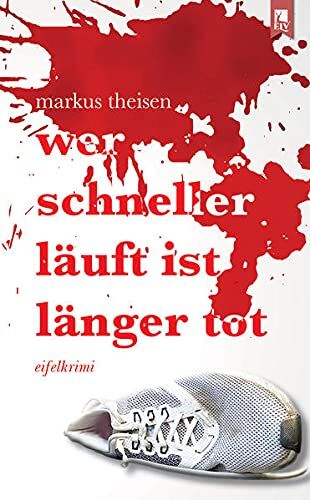 Markus Theisen - Wer schneller läuft ist länger tot: Eifelkrimi - Preis vom 11.10.2026 15:43:13 h