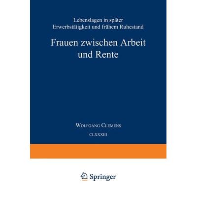 Frauen zwischen Arbeit und Rente, Taschenbuch von Wolfgang Clemens, VS Verlag für Sozialwissenschaften, 978-3-531-13027-9