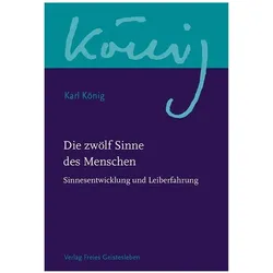 Die zwölf Sinne des Menschen, Sachbücher von Karl König