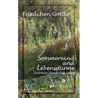 Sommerwind und Lebensstürme, Taschenbuch von Friedchen Göttle, BoD – Books on Demand, 978-3-8334-3741-0