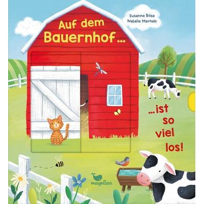 Auf dem Bauernhof ist so viel los!, Gebundene Ausgabe von Susanne Böse, Magellan, 978-3-7348-1645-1