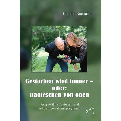 Gestorben wird immer – oder: Radieschen von oben, Taschenbuch von Claudia Kociucki, Edition Paashaas Verlag EPV, 978-3-96174-120-5